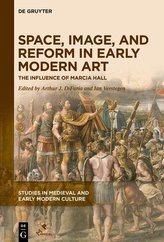 Space, Image, and Reform in Early Modern Art