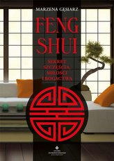 Feng shui Sekret szczęścia, miłości i bogactwa