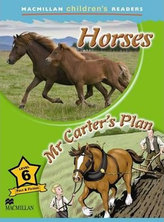Macmillan Children´s Readers 6: Horses / Mr Carter´s Plan