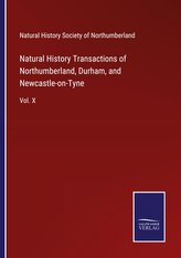 Natural History Transactions of Northumberland, Durham, and Newcastle-on-Tyne