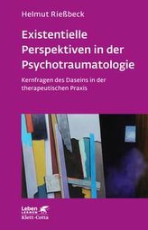 Existenzielle Perspektiven in der Psychotraumatologie