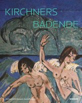 Kirchners Badende: Utopie und Erinnerung