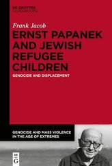 Ernst Papanek and Jewish Refugee Children