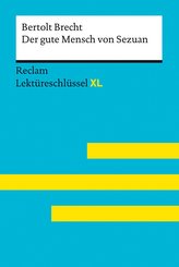 Der gute Mensch von Sezuan von Bertolt Brecht: Lektüreschlüssel mit Inhaltsangabe, Interpretation, Prüfungsaufgaben mit Lösungen