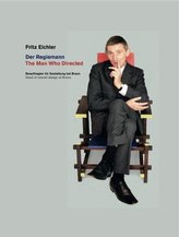 Fritz Eichler - Der Regiemann / The Man Who Directed