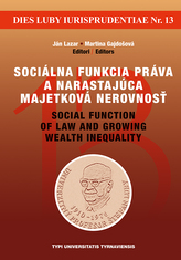  Sociálna funkcia práva a narastajúca majetková nerovnosť / Social function of law and growing wealth 