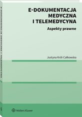 E-dokumentacja medyczna i telemedycyna Aspekty prawne