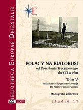 Polacy na Białorusi od Powstania Styczniowego do XXI wieku. Tom V