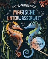 Magische Unterwasserwelt - Kritzel-Kratzel-Buch für Kinder ab 7 Jahren