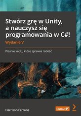 Stwórz grę w Unity, a nauczysz się programowania w C#!