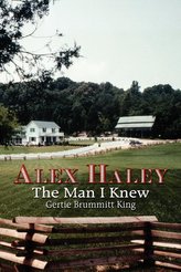 Alex Haley: The Man I Knew