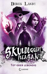 Skulduggery Pleasant (Band 14) - Tot oder lebendig