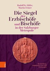 Die Siegel der Erzbischöfe und Bischöfe in der Salzburger Metropole