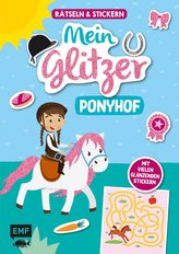 Mein Glitzer-Ponyhof - Rätsel- und Stickerbuch: MIt vielen glänzenden Stickern