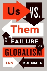 Us vs. Them : The Failure of Globalism