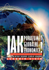 Jak porozumět globální ekonomice? - Předmět a metody zkoumání globální ekonomiky