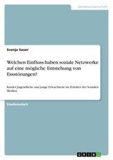 Welchen Einfluss haben soziale Netzwerke auf eine mögliche Entstehung von Essstörungen?