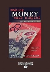 Making Money Made Simple: The Aim of This Book Is to Cover the Essentials of Money, Investment, Borrowing and Personal Finance i