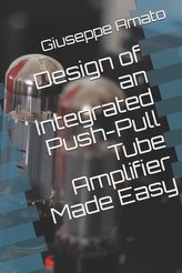 Design of an Integrated Push-Pull Tube Amplifier Made Easy