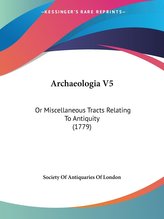 Archaeologia V5