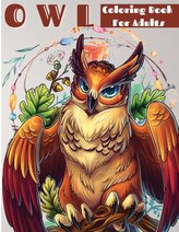Owl Coloring Book For Grownups: Owls Coloring Book For Adults, Men And Women Of All Ages. Fun Stress Releasing Colouring Books F