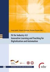 Fit for Industry 4.0 - Innovative Learning and Teaching for Digitalization and Automation