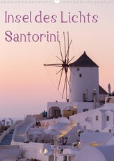 Insel des Lichts - Santorini (Wandkalender 2022 DIN A3 hoch)