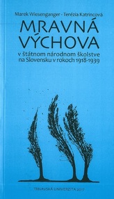  Mravná výchova v štátnom národnom školstve na Slovensku v rokoch 1918-1939 