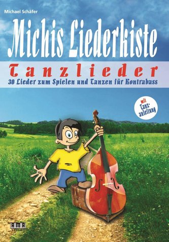Michis Liederkiste: Tanzlieder für Kontrabass Michis Liederkiste: Tanzlieder für Kontrabass