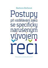  Postupy při vzdělávání žáků se specificky narušeným vývojem řeči 