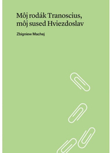  Môj rodák Tranoscius, môj sused Hviezdoslav