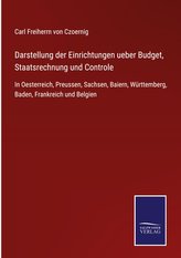 Darstellung der Einrichtungen ueber Budget, Staatsrechnung und Controle