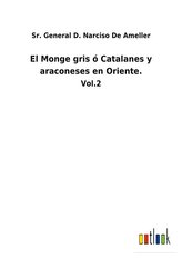 El Monge gris ó Catalanes y araconeses en Oriente.