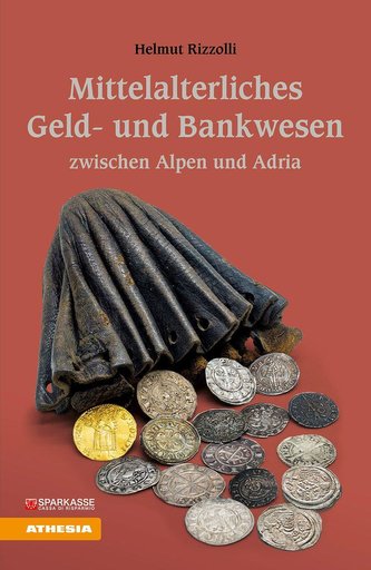 Mittelalterliches Geld- und Bankwesen zwischen Alpen und Adria
