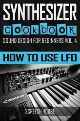 Synthesizer Cookbook: How to Use Lfo