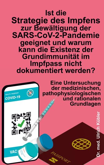 Ist die Strategie des Impfens zur Bewältigung der SARS-CoV-2-Pandemie geeignet und warum kann die Existenz der Grundimmunität im