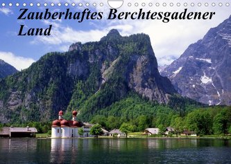 Zauberhaftes Berchtesgadener Land (Wandkalender 2022 DIN A4 quer)
