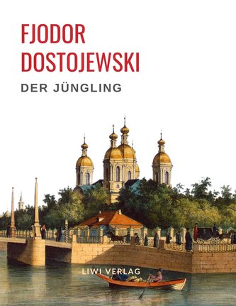 Fjodor Dostojewski: Der Jüngling. Vollständige Neuausgabe.