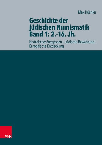 Geschichte der jüdischen Numismatik - Band 1: 2. - 16. Jh.