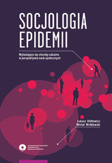 Socjologia epidemii Wyłaniające się choroby zakaźne w perspektywie nauk społecznych