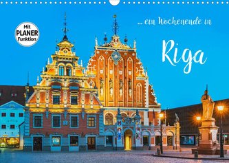 Ein Wochenende in Riga (Wandkalender 2022 DIN A3 quer)