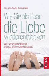 Wie Sie als Paar die Liebe wiederentdecken