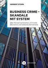 Business Crime - Skandale mit System