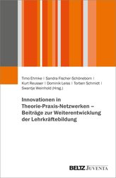 Innovationen in Theorie-Praxis-Netzwerken - Beiträge zur Weiterentwicklung der Lehrkräftebildung