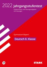 STARK Jahrgangsstufentest Gymnasium 2022 - Deutsch 8. Klasse - Bayern
