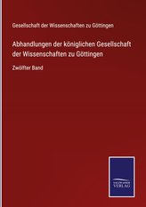 Abhandlungen der königlichen Gesellschaft der Wissenschaften zu Göttingen
