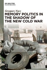 Memory Politics in the Shadow of the New Cold War