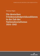 Die deutschen Friedensnobelpreiskandidaten in der Zeit des Nationalsozialismus 1934-1945