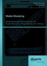 Mobile Marketing: Mobile-Marketing-Instrumente und ihre Tauglichkeit zur Kundengewinnung und -bindung