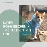 Kater Römmelchen - Mein Leben mit CNI